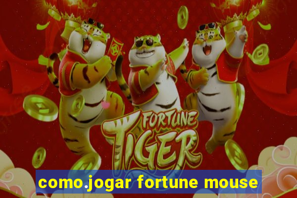 como.jogar fortune mouse